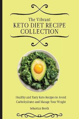 The Vibrant Keto Diet Recipe Collection(English, Paperback, Booth Sebastian)