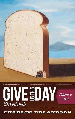 Give Us This Day Devotionals, Volume 2(English, Hardcover, Erlandson Charles)