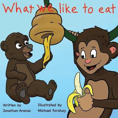 What we like to eat(English, Paperback, Arenas Jonathan)