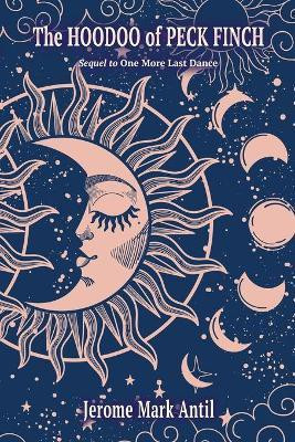 The Hoodoo of Peck Finch(English, Paperback, Antil Jerome Mark)