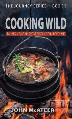 Cooking Wild(English, Hardcover, McAteer John)