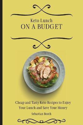 Keto Lunch on a Budget(English, Paperback, Booth Sebastian)