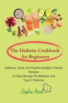 The Diabetic Cookbook for Beginners(English, Paperback, Kruis Sophie)