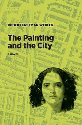 The Painting and the City(English, Paperback, Wexler Robert Freeman)