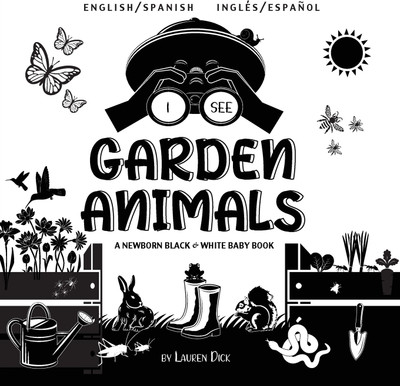 I See Garden Animals(Spanish, Paperback, Dick Lauren)