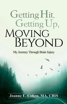 Getting Hit, Getting Up, Moving Beyond(English, Paperback, Cohen Joanne E)