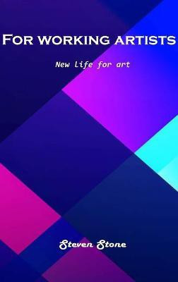 For working artists(English, Hardcover, Steven Stone)
