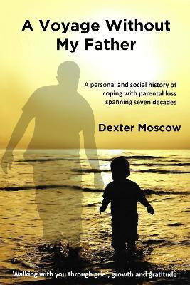 A Voyage Without My Father(English, Paperback, Moscow Dexter)