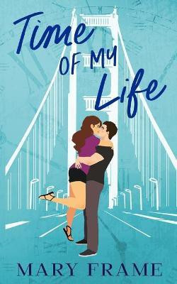 Time of My Life(English, Paperback, Frame Mary)
