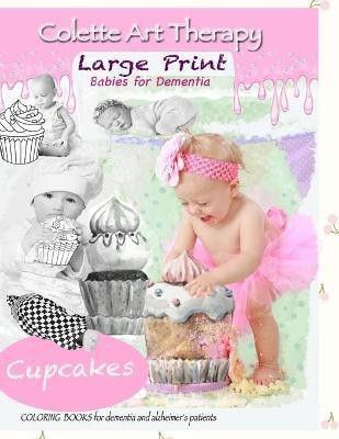 Cupcakes Coloring Books for Dementia and Alzheimer's patients(English, Paperback, Art Therapy Colette)