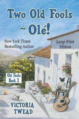 Two Old Fools - Ole! - LARGE PRINT(English, Paperback, Twead Victoria)