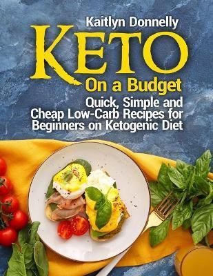 Keto On a Budget(English, Paperback, Donnelly Kaitlyn)