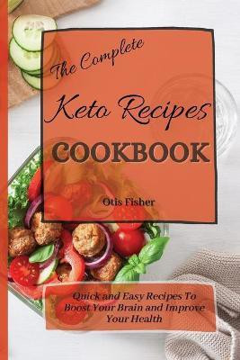 The Complete Keto Recipes Cookbook(English, Paperback, Fisher Otis)