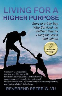 Living for a Higher Purpose(English, Paperback, Vu Reverend Peter G)