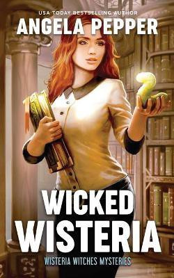 Wicked Wisteria(English, Paperback, Pepper Angela)