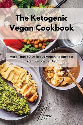 The Ketogenic Vegan Cookbook(English, Paperback, Hayes Elisa)