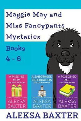 Maggie May and Miss Fancypants Mysteries Books 4 - 6(English, Paperback, Baxter Aleksa)