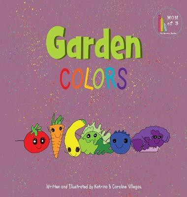 Garden Colors(English, Hardcover, Villegas Katrina)