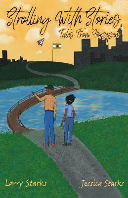 Strolling With Stories, Tales From Horsepen(English, Paperback, Starks Jessica)