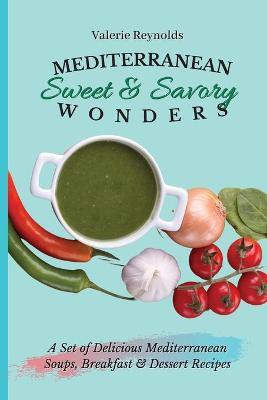 Mediterranean Sweet & Savory Wonders(English, Paperback, Reynolds Valerie)