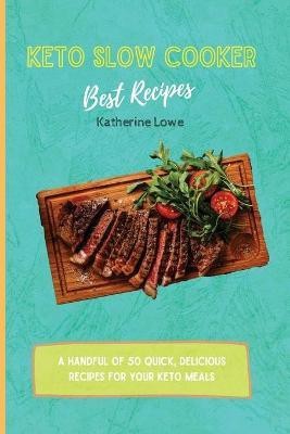 Keto Slow Cooker Best Recipes(English, Paperback, Lowe Katherine)