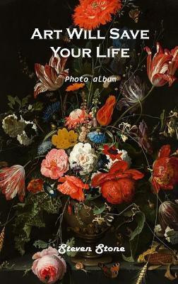 Art Will Save Your Life(English, Hardcover, Steven Stone)