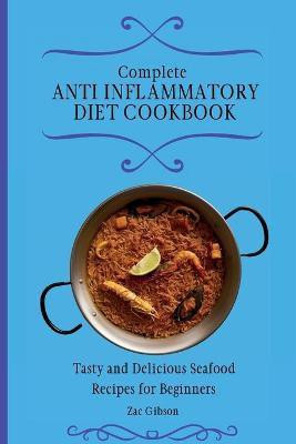 Complete Anti Inflammatory Diet Cookbook(English, Paperback, Gibson Zac)