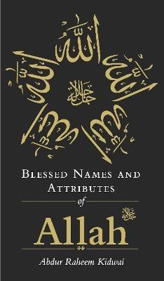 Blessed Names and Attributes of Allah(English, Hardcover, Kidwai Abdur Raheem)