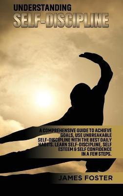 Understanding Self- Discipline(English, Hardcover, Foster James)
