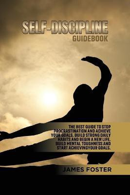 Self-Discipline Guidebook(English, Paperback, Foster James)