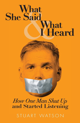 What She Said & What I Heard(English, Paperback, Watson Stuart)