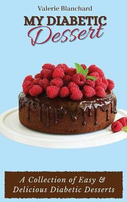 My Diabetic Dessert(English, Hardcover, Blanchard Valerie)