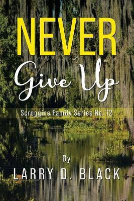 Never Give Up(English, Paperback, Black Larry D)