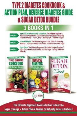 Type 2 Diabetes Cookbook & Action Plan, Reverse Diabetes Guide & Sugar Detox - 3 Books in 1 Bundle(English, Paperback, Louissa Jennifer)