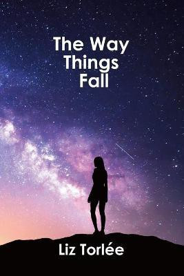 The Way Things Fall(English, Paperback, Torlee Liz)