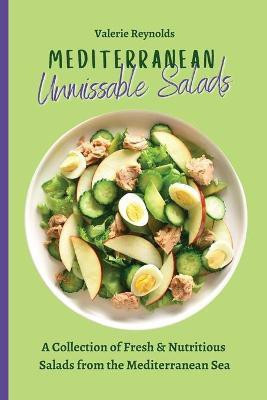 Mediterranean Unmissable Salads(English, Paperback, Reynolds Valerie)