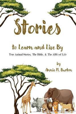 True Animal Stories; The Bible; and ABCs of Life(English, Paperback, Burton Annie)