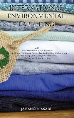 International Environmental Labelling Vol.3 Fashion(English, Hardcover, Asadi Jahangir)