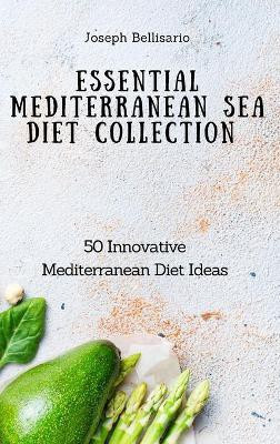Essential Mediterranean Sea Diet Collection(English, Hardcover, Bellisario Joseph)