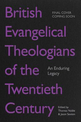 British Evangelical Theologians of the Twentieth Century(English, Paperback, unknown)