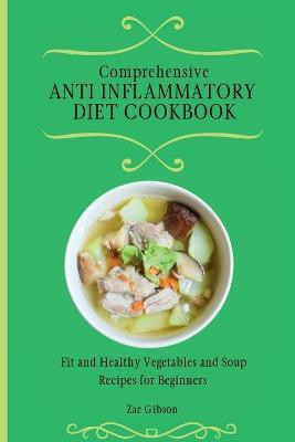 Comprehensive Anti Inflammatory Diet Cookbook(English, Paperback, Gibson Zac)