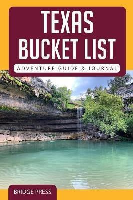 Texas Bucket List Adventure Guide & Journal(English, Paperback, Bridge Press)