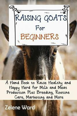 The Big Book of Raising Chickens for Beginners(English, Paperback, Ward Zelene)