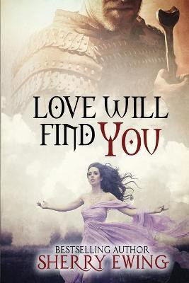Love Will Find You(English, Paperback, Ewing Sherry)