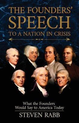 The Founders' Speech to a Nation in Crisis(English, Paperback, Rabb Steven)