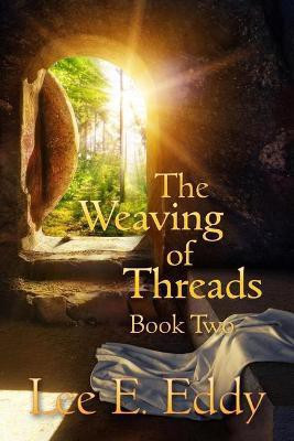 The Weaving of Threads, Book Two(English, Paperback, Eddy Lee E)