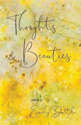 Thoughts and Beauties(English, Paperback, Dattilo Emily)