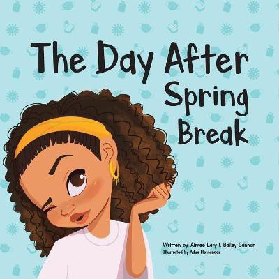 The Day After Spring Break(English, Paperback, Lary Aimee E)