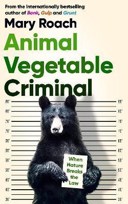 Animal Vegetable Criminal(English, Paperback, Roach Mary)