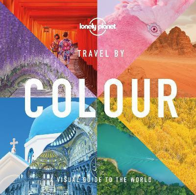 Lonely Planet Travel by Colour(English, Hardcover, Lonely Planet)